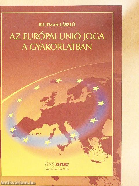 Az Európai Unió joga a gyakorlatban