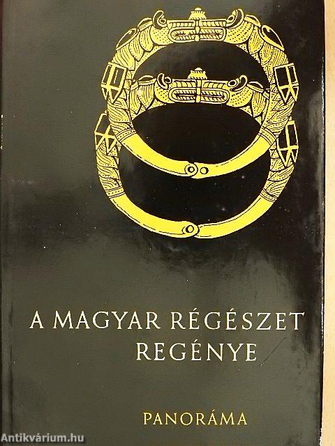 A magyar régészet regénye