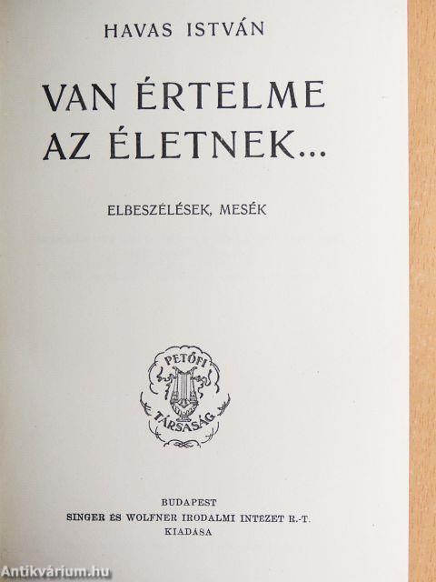 Van értelme az életnek...