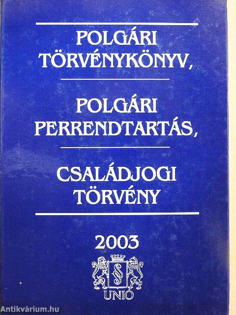 Polgári törvénykönyv, polgári perrendtartás, családjogi törvény 2003