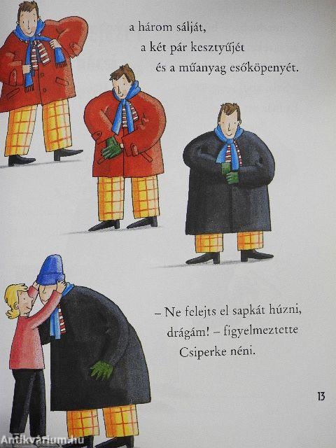 Csiperke bácsi az összes ruháját felveszi