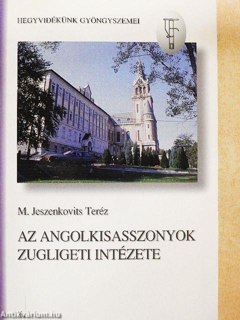 Az angolkisasszonyok zugligeti intézete