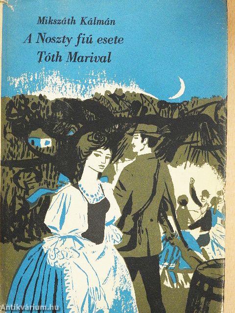 A Noszty fiú esete Tóth Marival I-II.