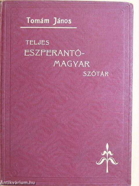 Az eszperantó világnyelv teljes kézi szótára I.