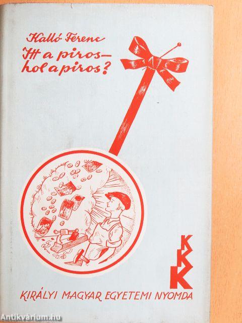 Itt a piros, hol a piros?