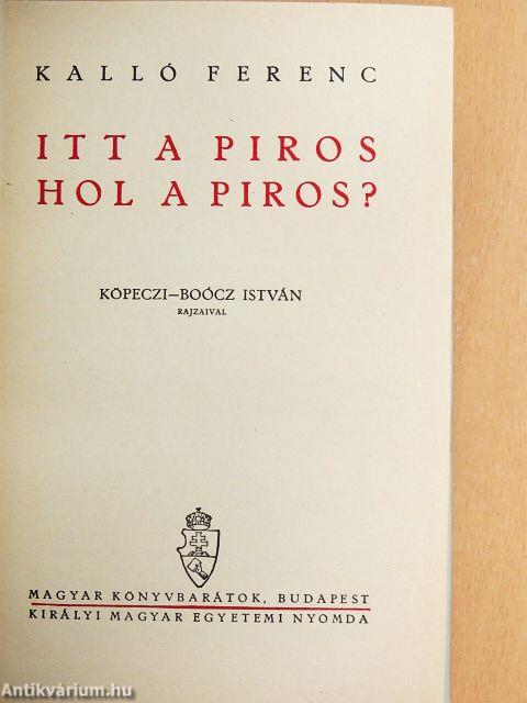 Itt a piros, hol a piros?