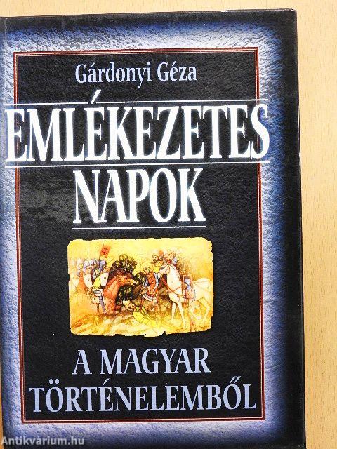 Emlékezetes napok a magyar történelemből