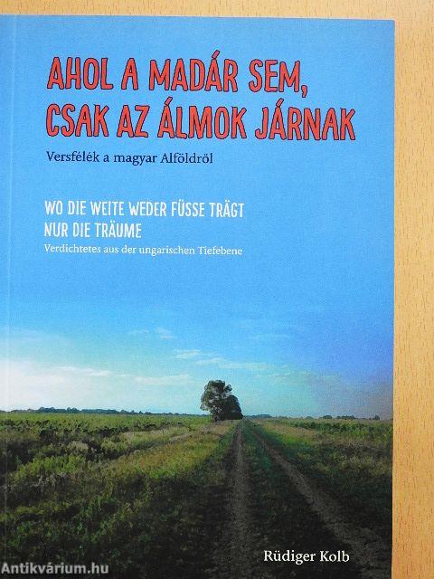 Ahol a madár sem, csak az álmok járnak