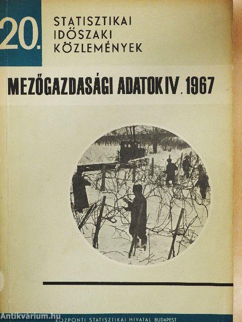 Mezőgazdasági adatok IV. 1967