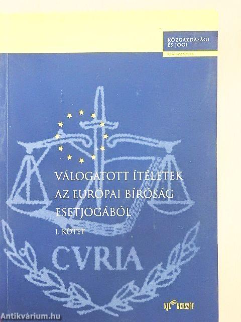 Válogatott ítéletek az Európai Bíróság esetjogából 1-4.