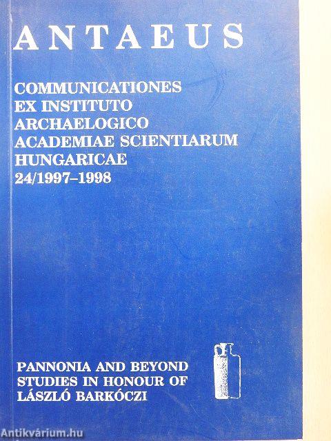 Antaeus - Communicationes ex Instituto Archaeologico Academiae Scientiarum Hungaricae 24/1997-1998