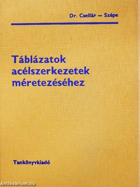 Táblázatok acélszerkezetek méretezéséhez