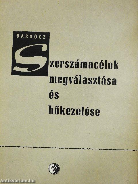 Szerszámacélok megválasztása és hőkezelése