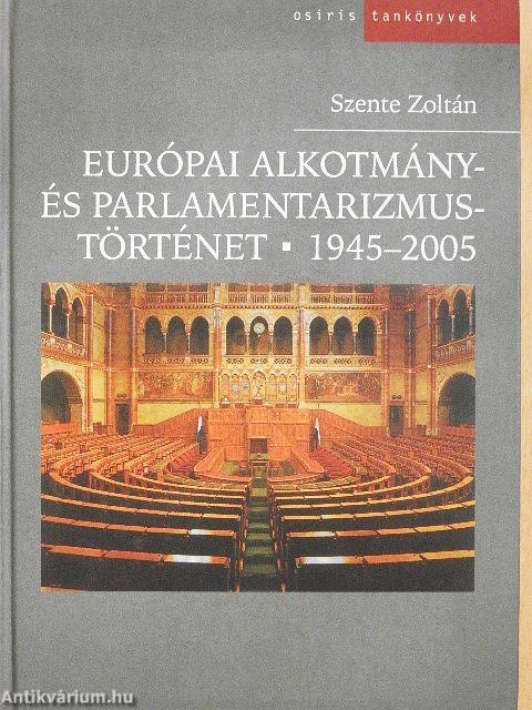 Európai alkotmány- és parlamentarizmustörténet 1945-2005