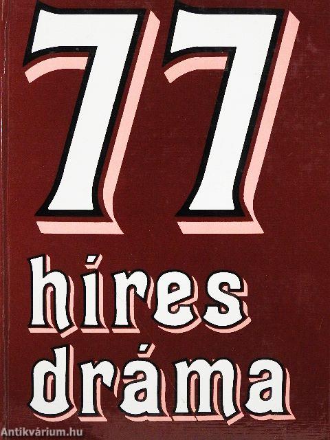 77 híres dráma