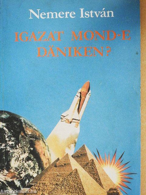Igazat mond-e Däniken?