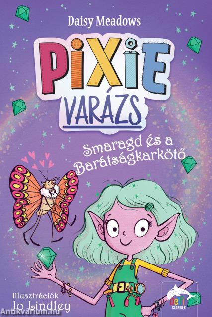 Pixi-varázs: Smaragd és a barátságkarkötő