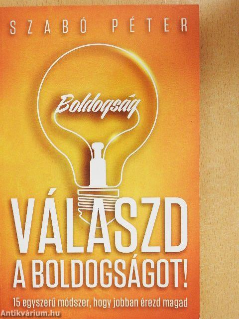 Válaszd a boldogságot!