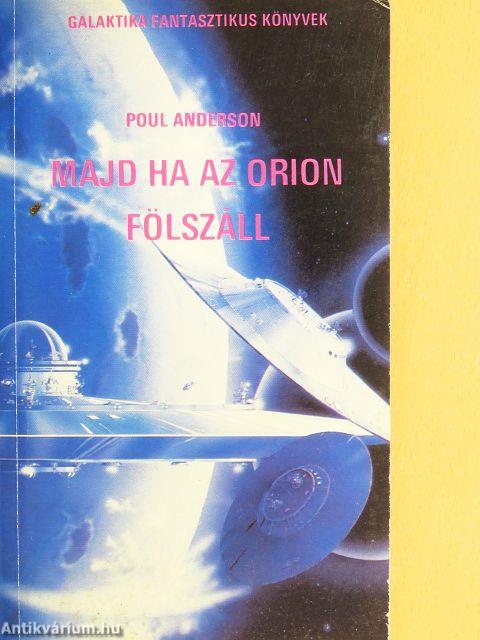 Majd ha az Orion fölszáll