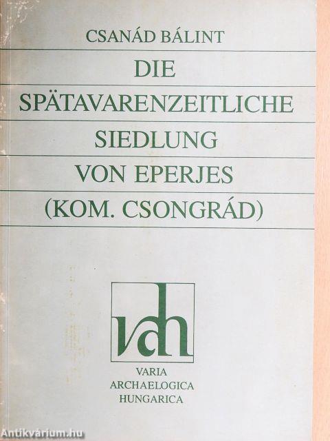Die Spätawarenzeitliche Siedlung von Eperjes