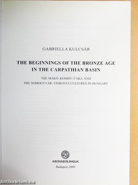 The Beginnings of the Bronze Age in the Carpathian Basin