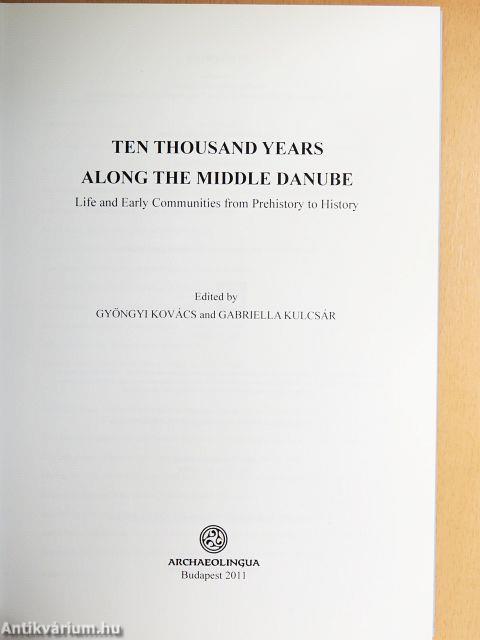 Ten Thousand Years Along the Middle Danube