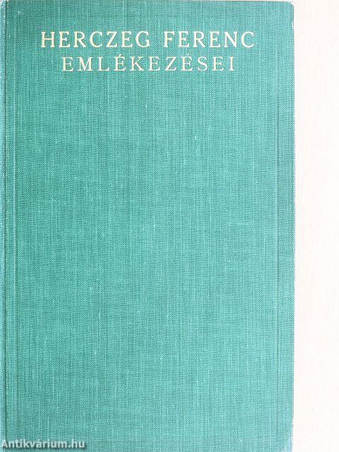 Herczeg Ferenc emlékezései I.
