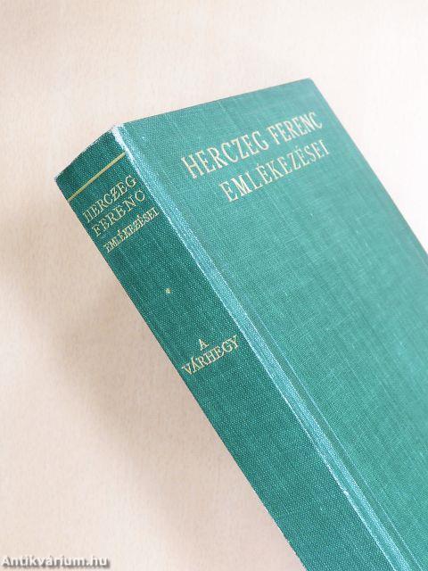 Herczeg Ferenc emlékezései I.