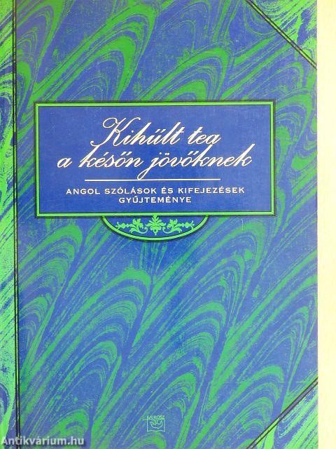 Kihűlt tea a későn jövőknek