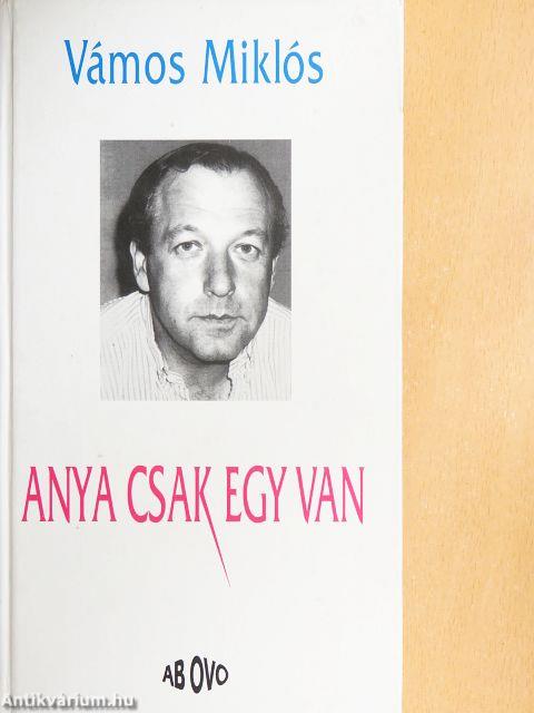 Anya csak egy van