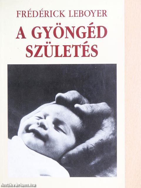 A gyöngéd születés