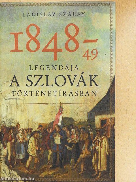 1848-49 legendája a szlovák történetírásban