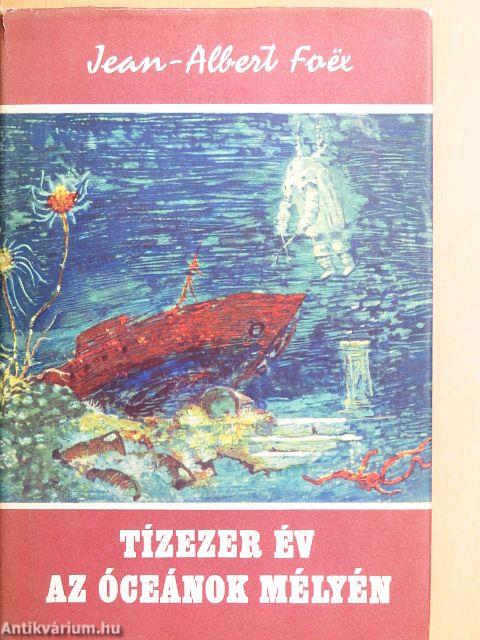 Tízezer év az óceánok mélyén