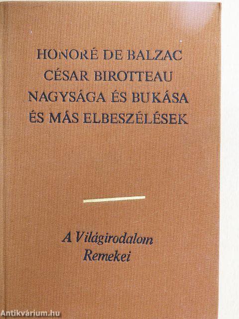 César Birotteau nagysága és bukása és más elbeszélések