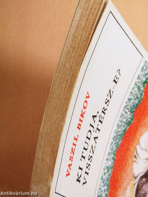 Ki tudja, visszatérsz-e?