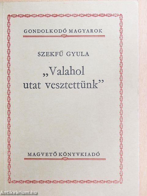 "Valahol utat vesztettünk"
