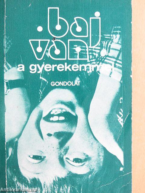 Baj van a gyerekemmel