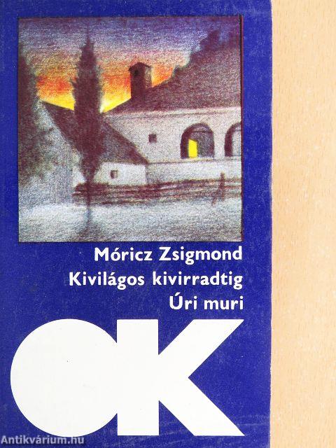 Kivilágos kivirradtig/Úri muri