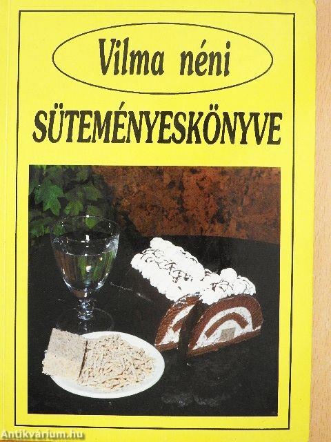 Vilma néni süteményeskönyve
