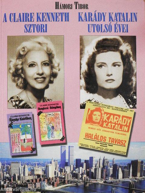 A Claire Kenneth-sztori/Karády Katalin utolsó évei