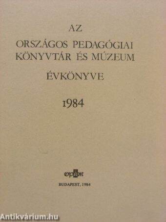 Az Országos Pedagógiai Könyvtár és Múzeum évkönyve 1984