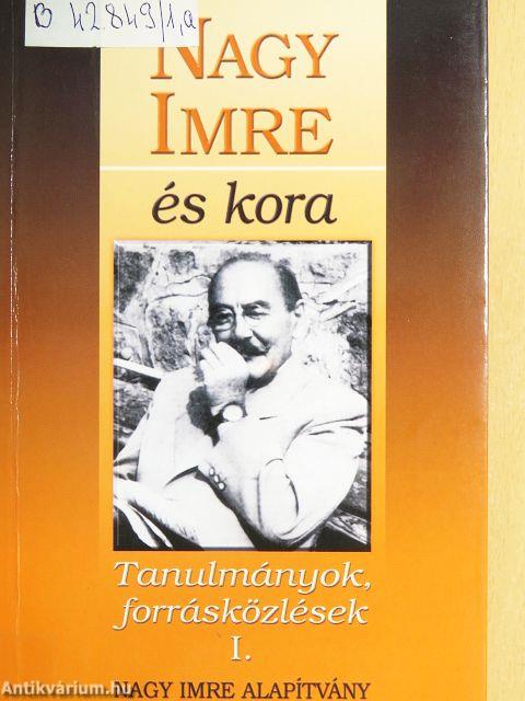 Nagy Imre és kora I.