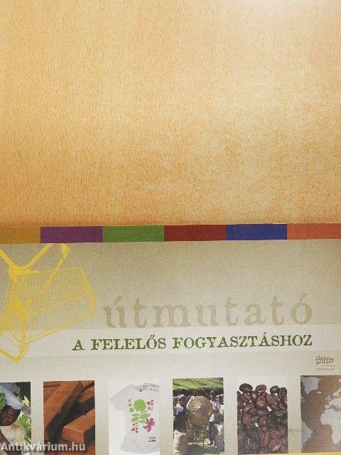 Útmutató a felelős fogyasztáshoz