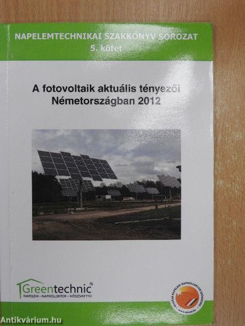 A fotovoltaik aktuális tényezői Németországban 2012