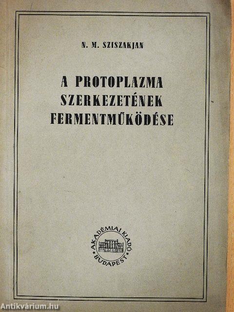 A protoplazma szerkezetének fermentműködése
