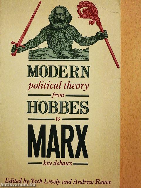 Modern Political Theory From Hobbes to Marx Key Debates