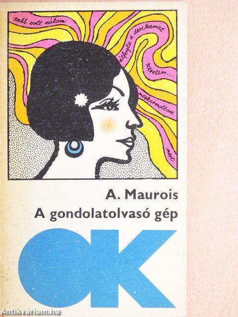 A gondolatolvasó gép/Utazás a mívesek országában