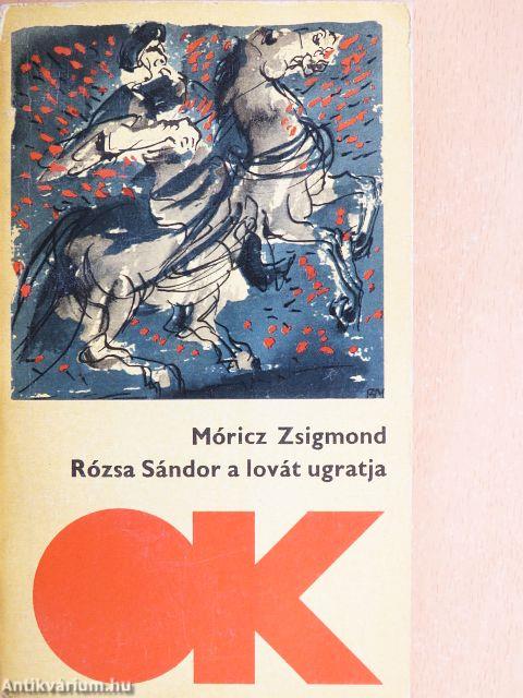 Rózsa Sándor a lovát ugratja