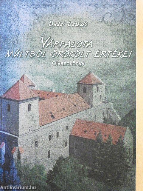 Várpalota múltból örökölt értékei