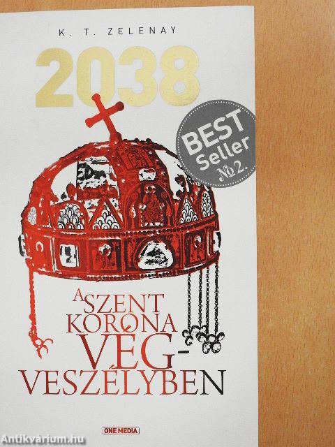 2038 - A Szent Korona végveszélyben